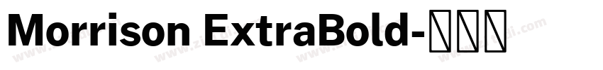 Morrison ExtraBold字体转换 Morrison ExtraBold字体转换